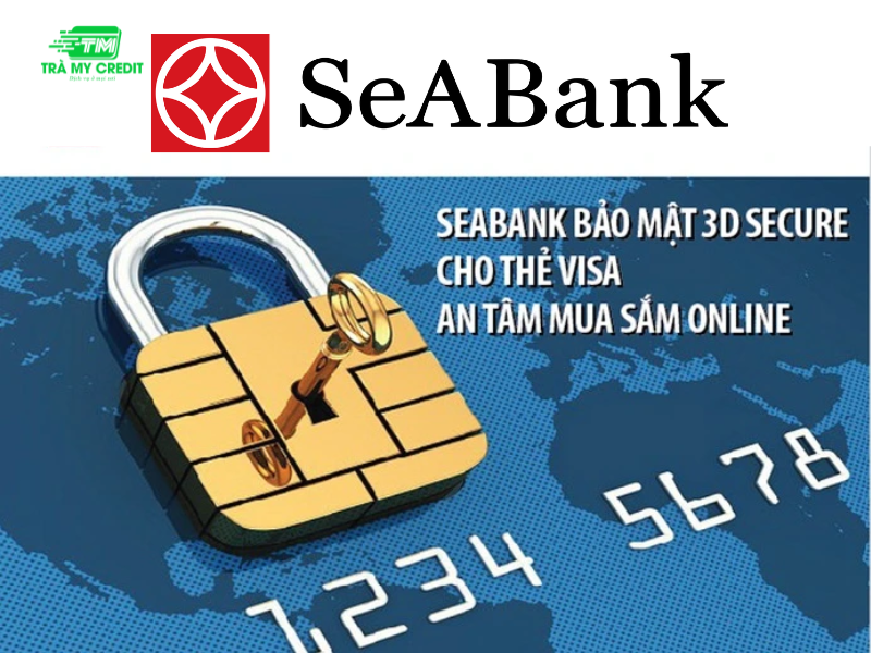 Tính an toàn và bảo mật cao của Thẻ tín dụng SeABank