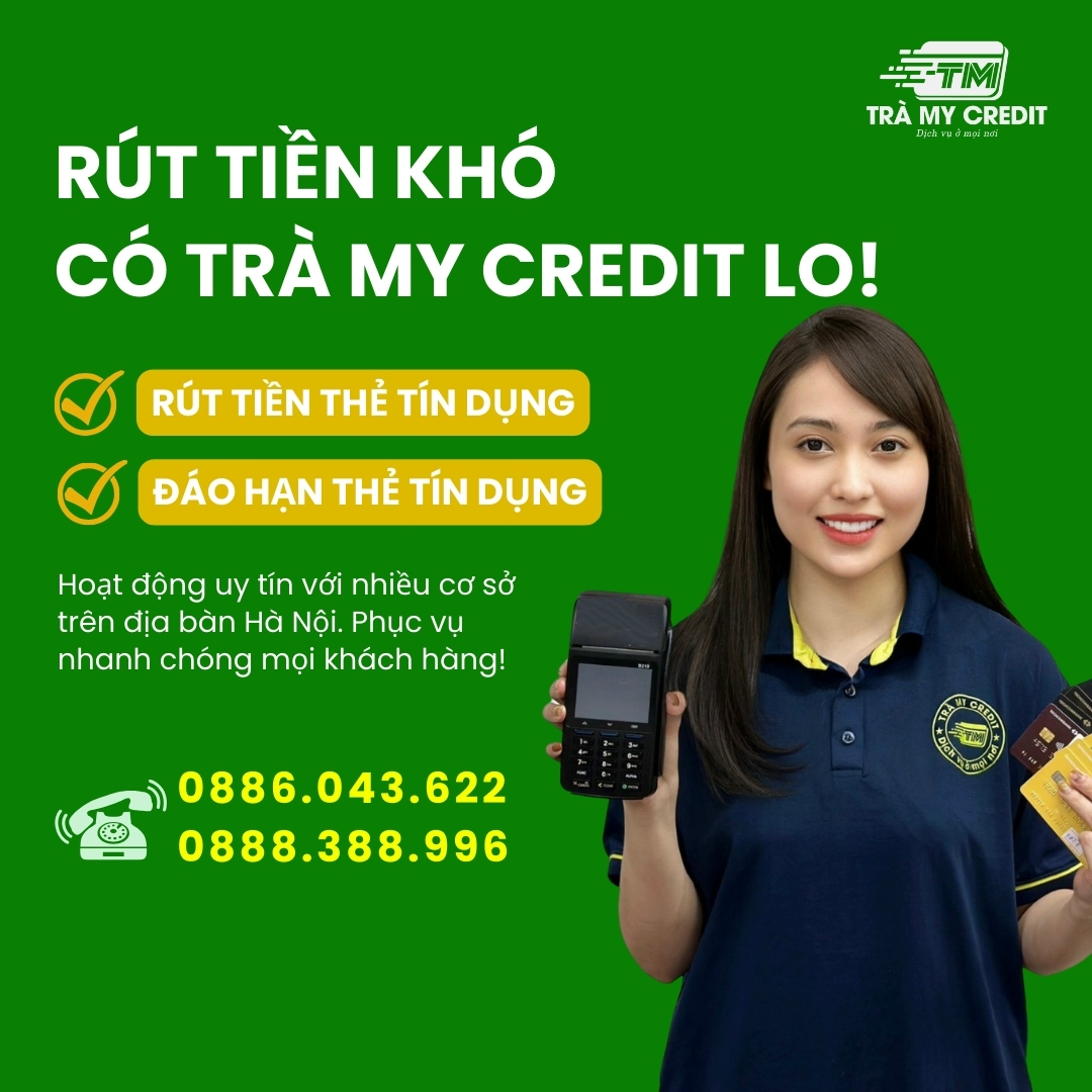 Rút tiền thẻ tín dụng và đáo hạn thẻ tín dụng tại Trà My Credit