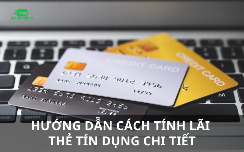 Cách tính lãi thẻ tín dụng