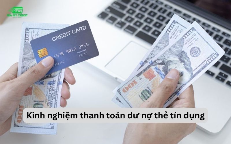 Kinh nghiệm thanh toán dư nợ thẻ tín dụng