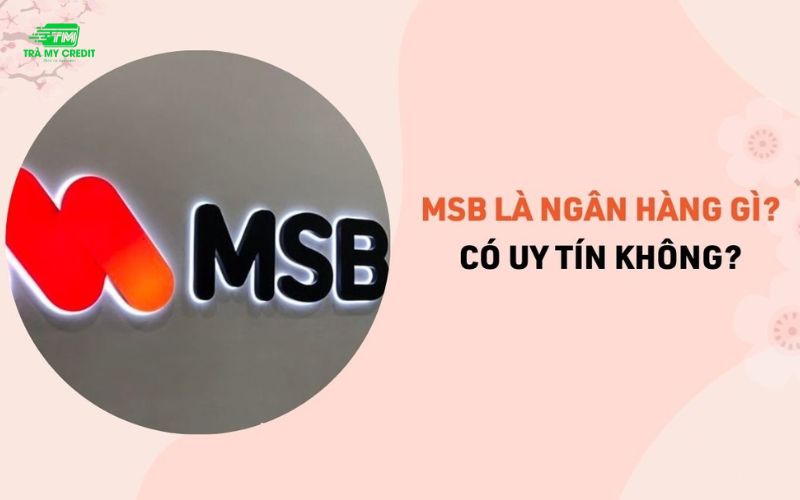 Ngân hàng MSB có uy tín không?