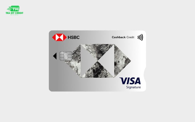 Thẻ tín dụng hoàn tiền nhiều nhất HSBC CashBack