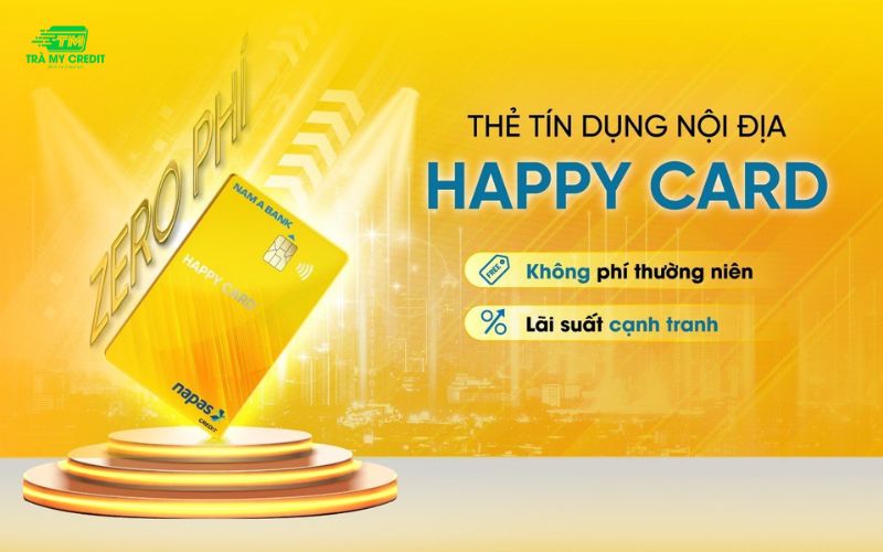 Thẻ tín dụng rút tiền mặt miễn phí Happy Card Nam Á Bank