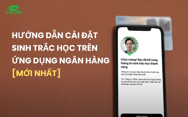 Hướng dẫn cài đặt sinh trắc học trên ứng dụng ngân hàng