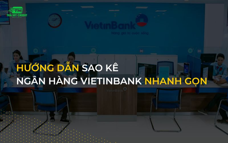 Hướng dẫn sao kê ngân hàng Vietinbank