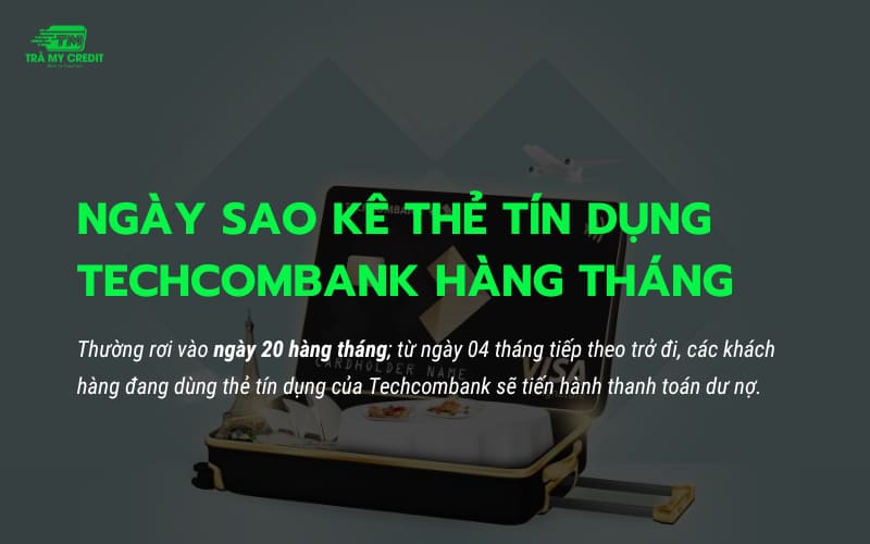 Ngày sao kê thẻ tín dụng Techcombank