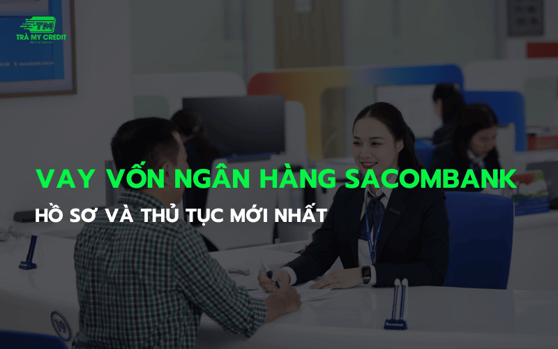 Vay vốn ngân hàng Sacombank