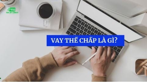 vay thế chấp là gì